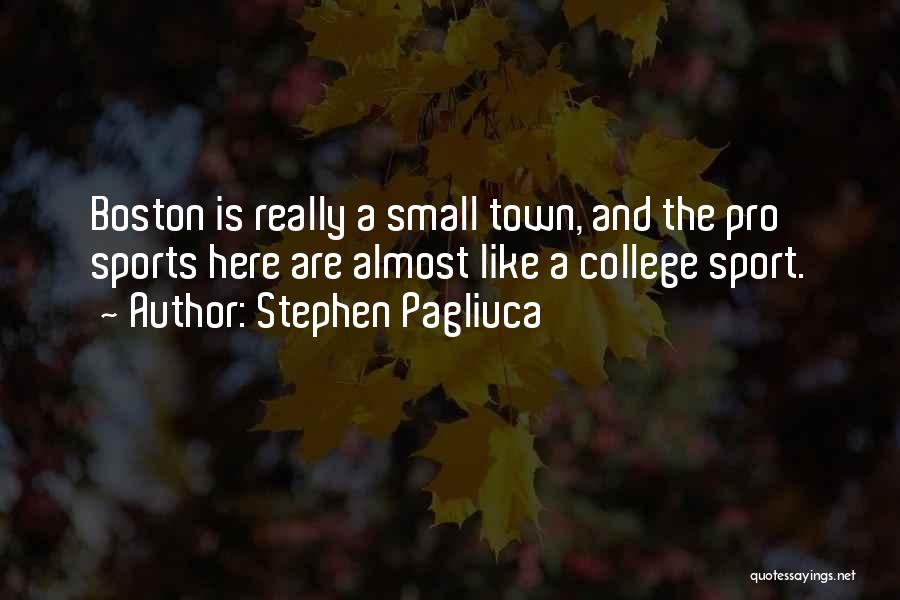 Best College Sports Quotes By Stephen Pagliuca