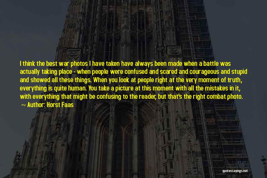 Best Combat Quotes By Horst Faas