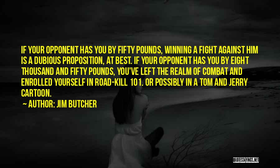 Best Combat Quotes By Jim Butcher