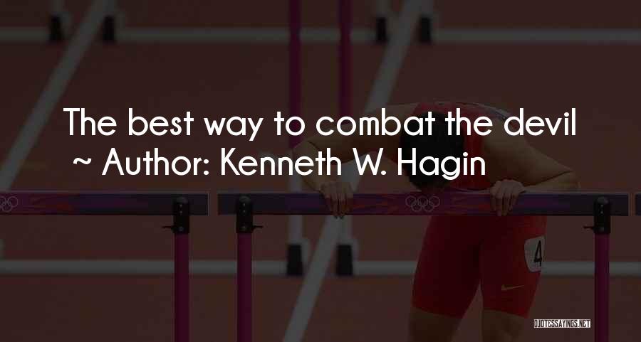 Best Combat Quotes By Kenneth W. Hagin