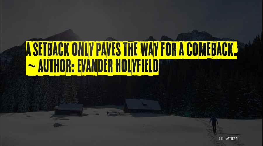 Best Comeback Ever Quotes By Evander Holyfield