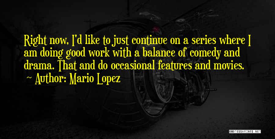 Best Comedy Series Quotes By Mario Lopez