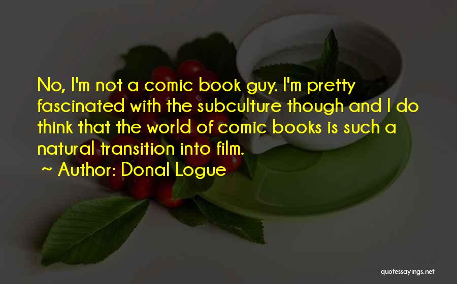 Best Comic Book Guy Quotes By Donal Logue