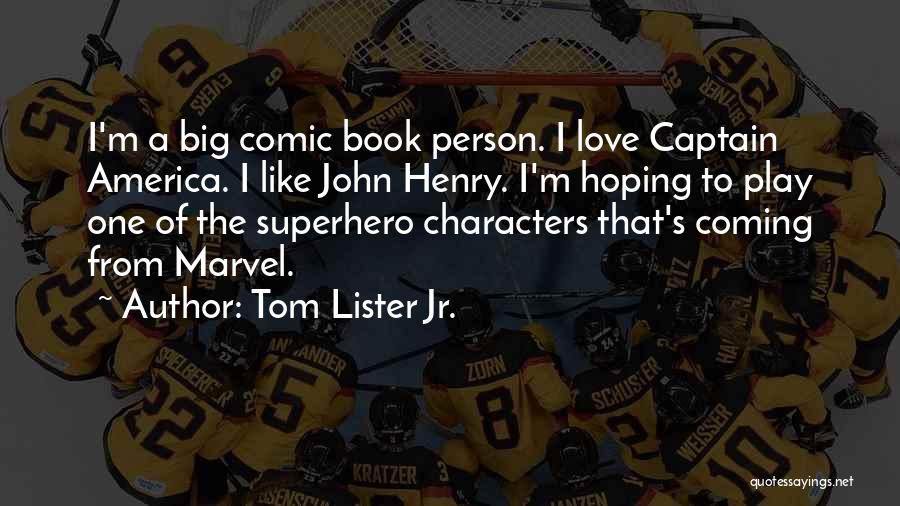 Best Comic Book Love Quotes By Tom Lister Jr.