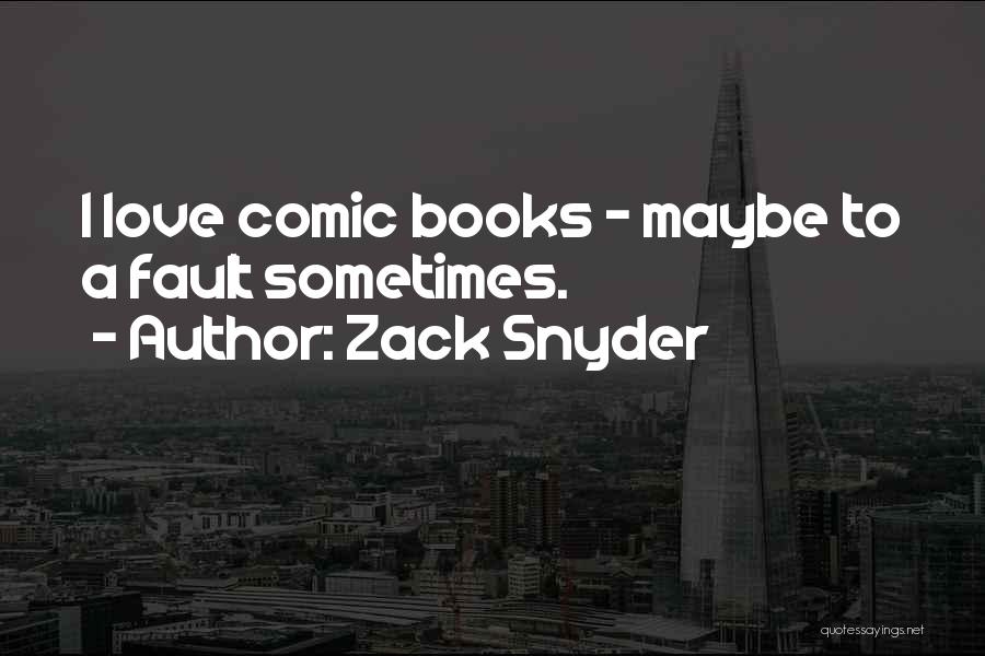 Best Comic Book Love Quotes By Zack Snyder