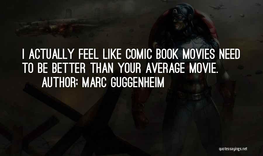 Best Comic Book Movie Quotes By Marc Guggenheim