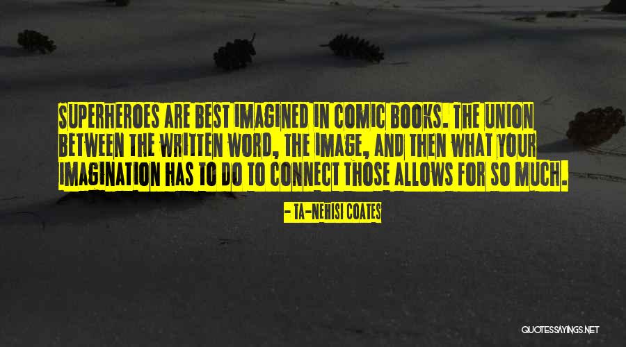Best Comic Books Quotes By Ta-Nehisi Coates Best Comic Books Quotes By Ta-Nehisi Coates