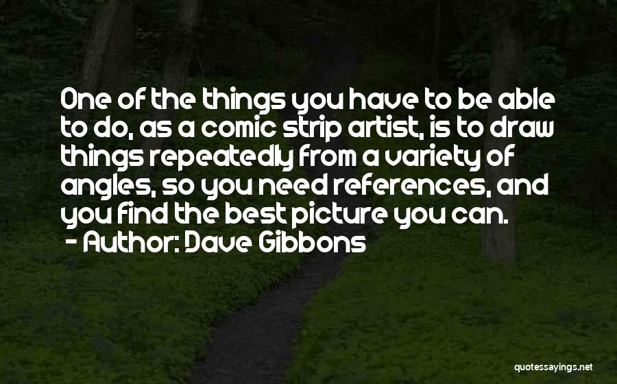 Best Comic Strip Quotes By Dave Gibbons