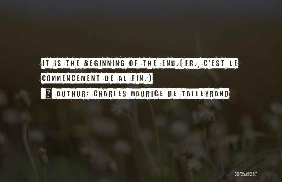 Best Commencement Quotes By Charles Maurice De Talleyrand
