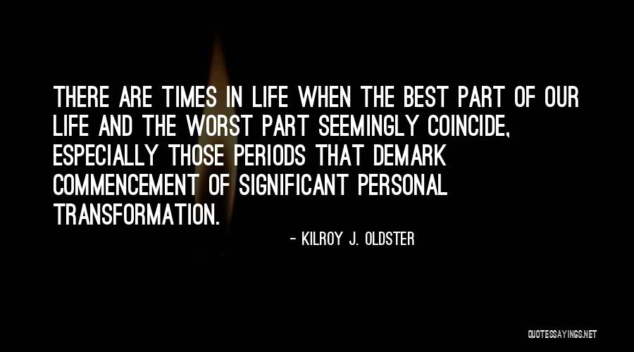 Best Commencement Quotes By Kilroy J. Oldster