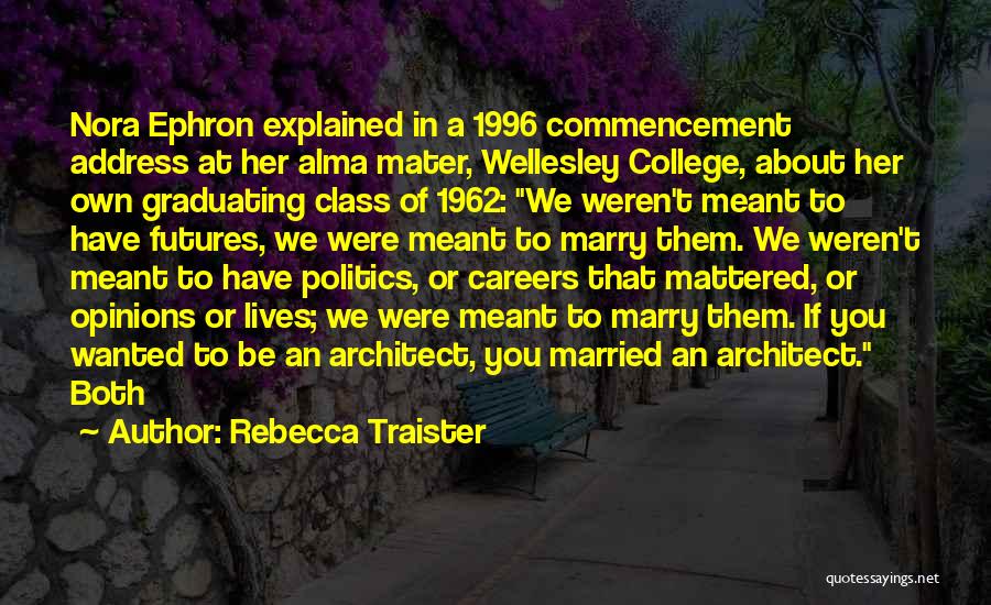 Best Commencement Quotes By Rebecca Traister