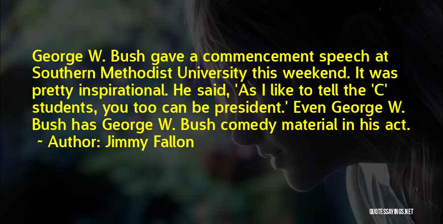 Best Commencement Speech Quotes By Jimmy Fallon