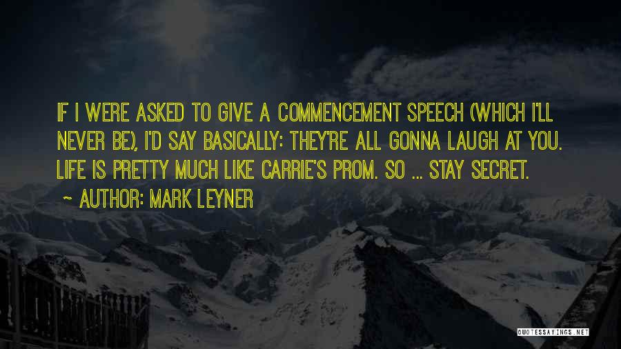 Best Commencement Speech Quotes By Mark Leyner