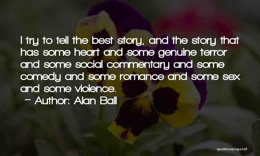 Best Commentary Quotes By Alan Ball