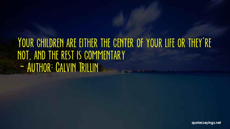 Best Commentary Quotes By Calvin Trillin