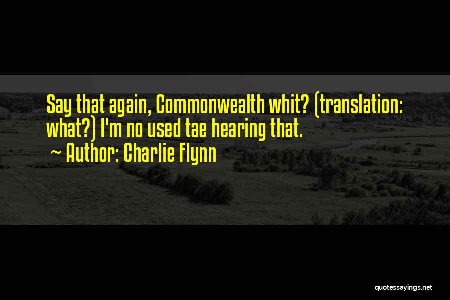 Best Commonwealth Quotes By Charlie Flynn