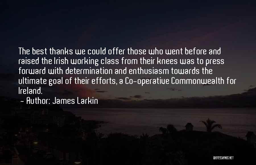 Best Commonwealth Quotes By James Larkin