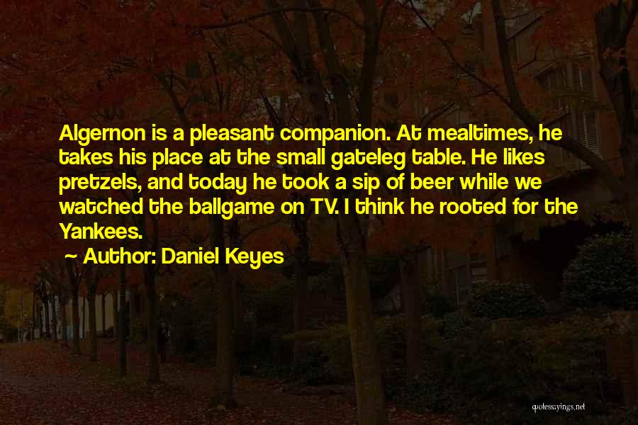 Best Companion Ever Quotes By Daniel Keyes