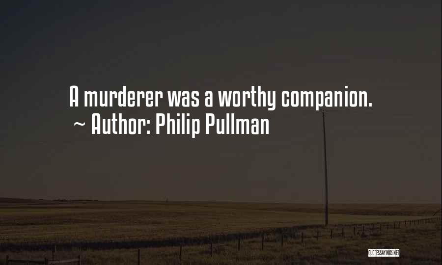 Best Companion Ever Quotes By Philip Pullman