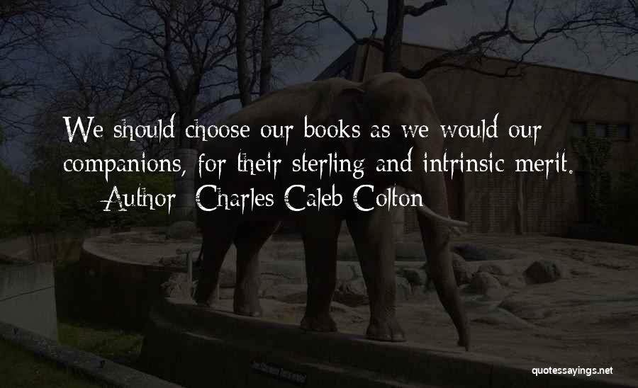 Best Companions Quotes By Charles Caleb Colton