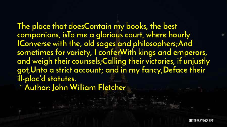 Best Companions Quotes By John William Fletcher