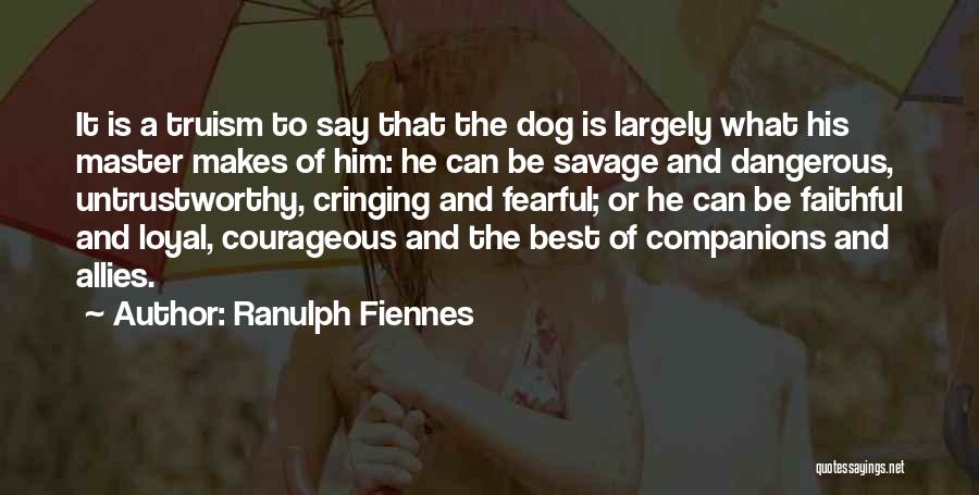 Best Companions Quotes By Ranulph Fiennes