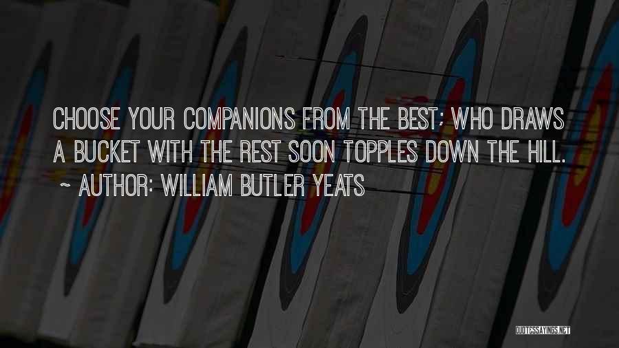 Best Companions Quotes By William Butler Yeats