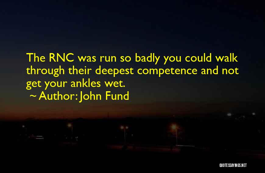 Best Competence Quotes By John Fund