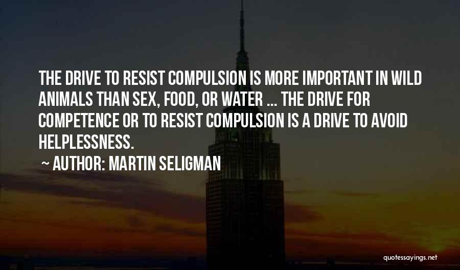 Best Competence Quotes By Martin Seligman