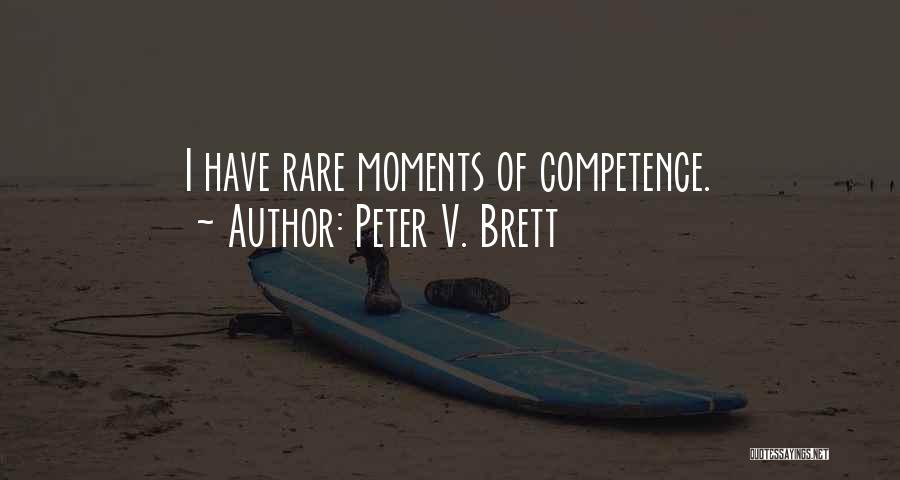 Best Competence Quotes By Peter V. Brett