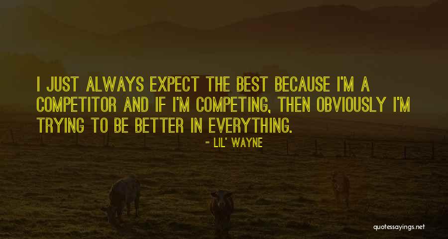 Best Competing Quotes By Lil' Wayne