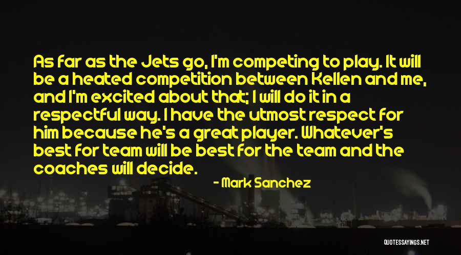 Best Competing Quotes By Mark Sanchez