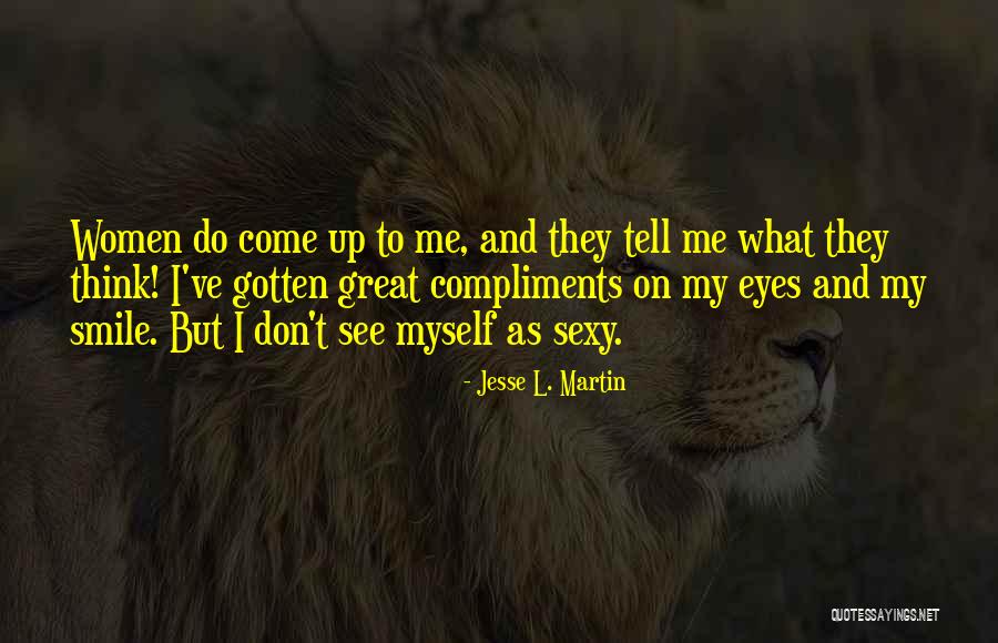 Best Compliments Quotes By Jesse L. Martin Best Compliments Quotes By Jesse L. Martin