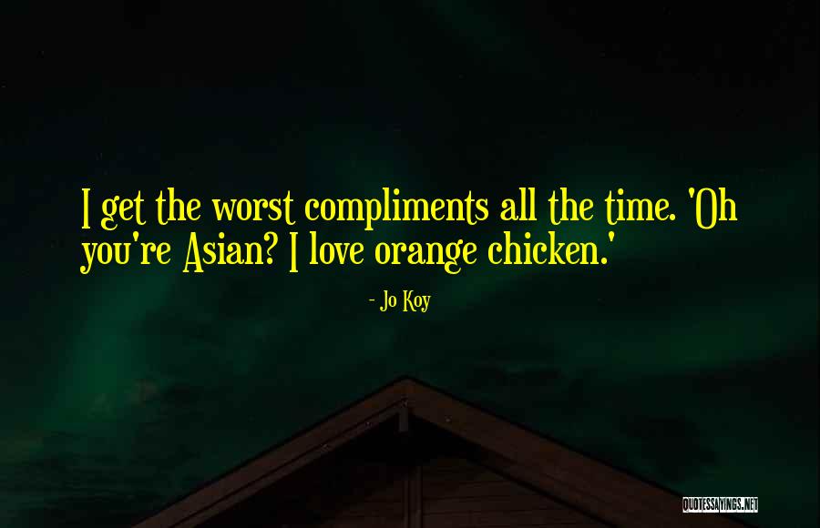 Best Compliments Quotes By Jo Koy Best Compliments Quotes By Jo Koy