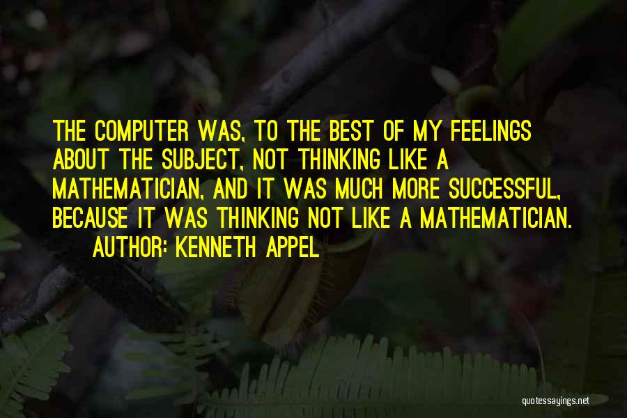 Best Computer Science Quotes By Kenneth Appel