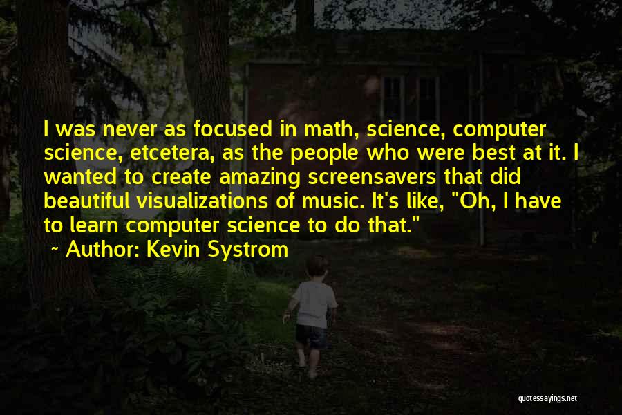 Best Computer Science Quotes By Kevin Systrom