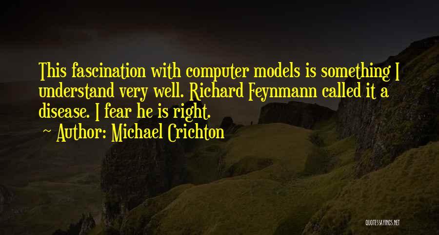 Best Computer Science Quotes By Michael Crichton