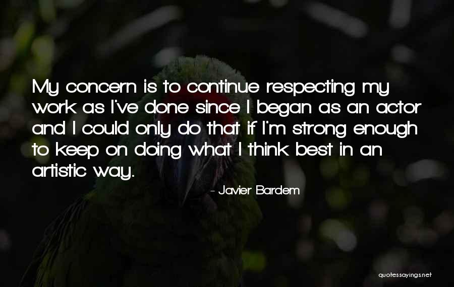 Best Concern Quotes By Javier Bardem Best Concern Quotes By Javier Bardem