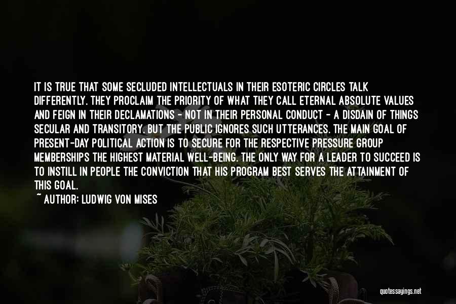 Best Conduct Quotes By Ludwig Von Mises