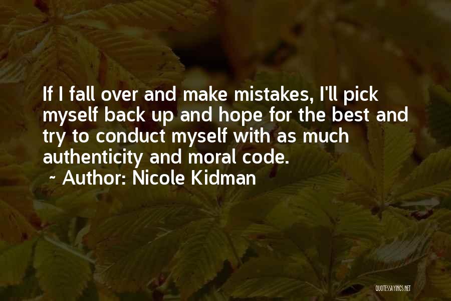 Best Conduct Quotes By Nicole Kidman