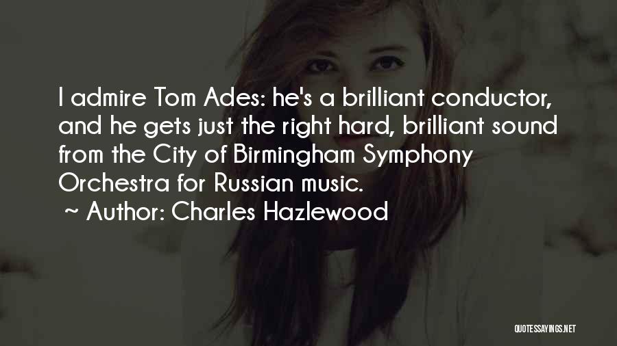 Best Conductor Quotes By Charles Hazlewood