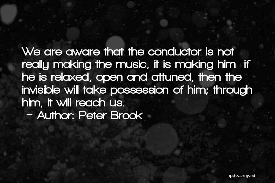 Best Conductor Quotes By Peter Brook