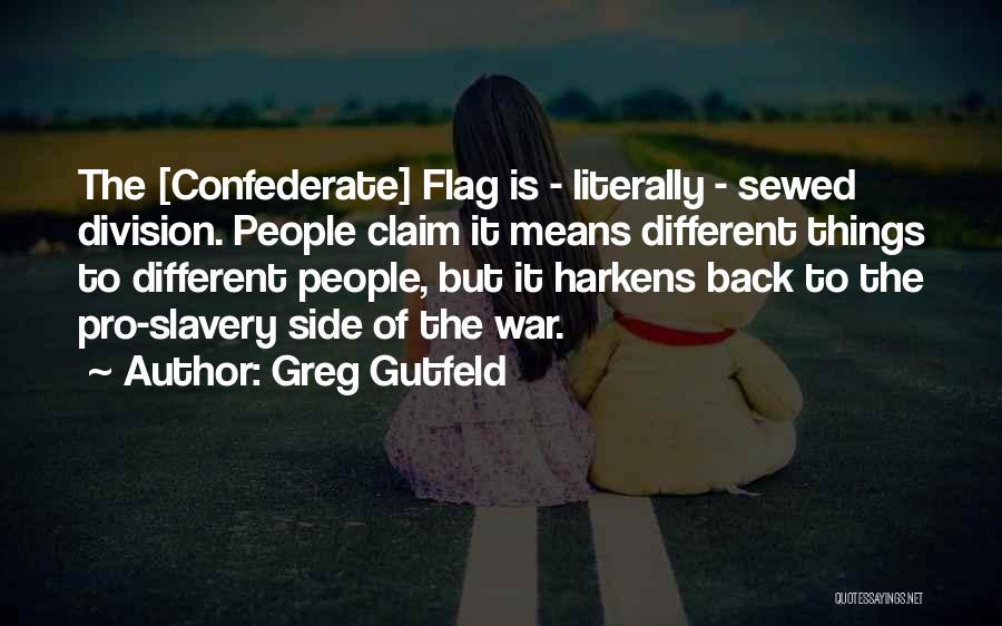 Best Confederate Quotes By Greg Gutfeld