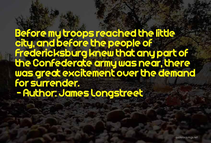 Best Confederate Quotes By James Longstreet