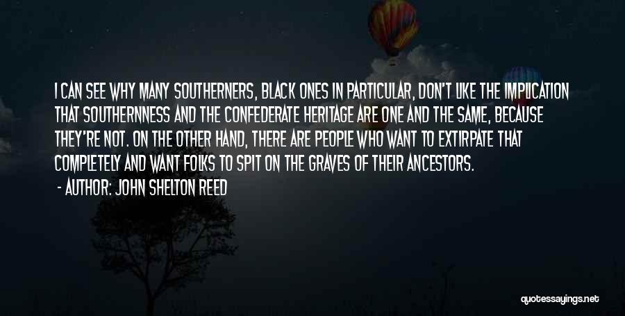 Best Confederate Quotes By John Shelton Reed