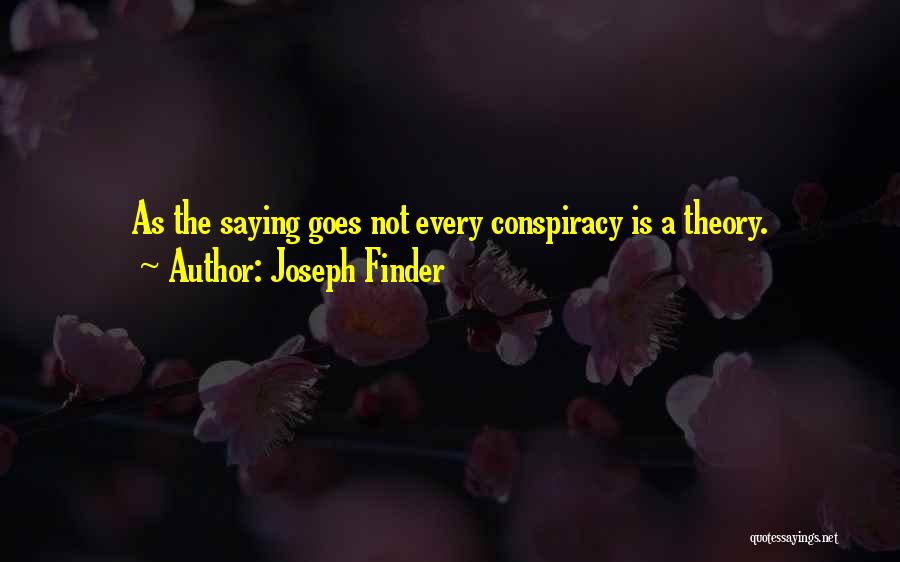 Best Conspiracy Theory Quotes By Joseph Finder