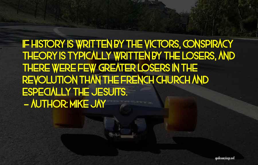 Best Conspiracy Theory Quotes By Mike Jay