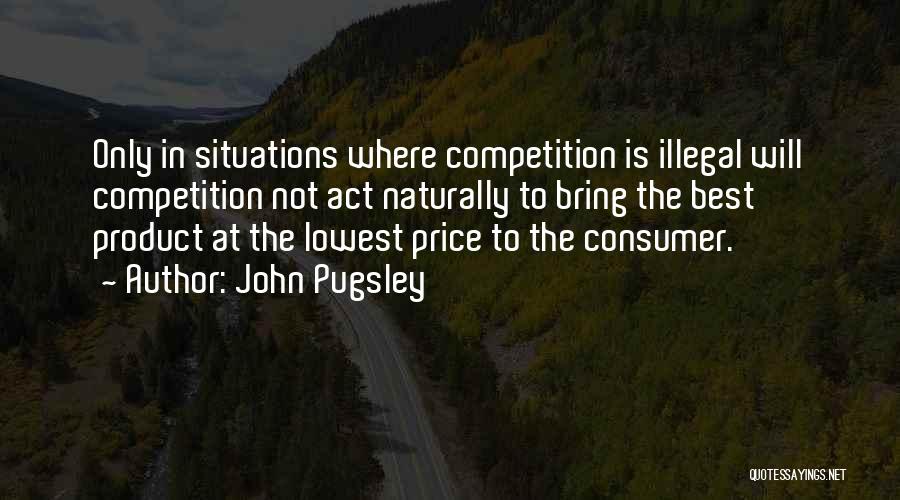 Best Consumer Quotes By John Pugsley