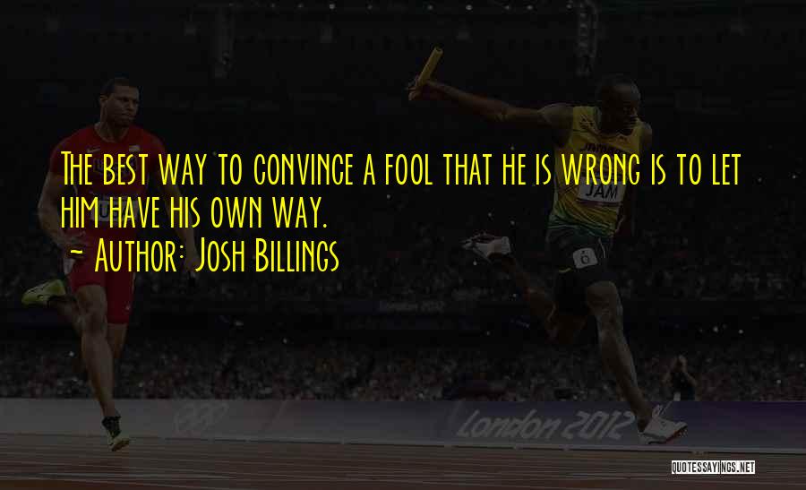 Best Convince Quotes By Josh Billings