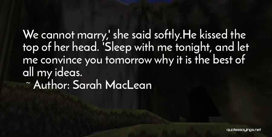 Best Convince Quotes By Sarah MacLean